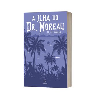 A Ilha Do Dr. Moreau - H. G. Wells
